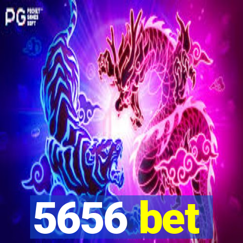 5656 bet